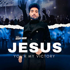 Jesus, You're My Victory