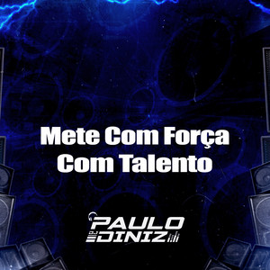 DJ Paulo Diniz - Mete Com Força Com Talento