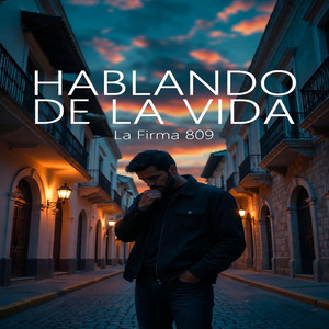 HABLANDO DE LA VIDA by la firma 809