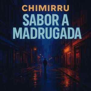 Sabor a madrugada by Chimirru