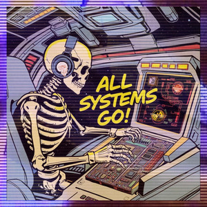 ALL SYSTEMS GO! by BASKETKASED