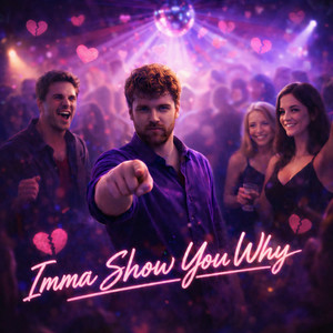 Imma Show You Why