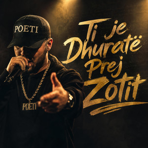 Ti je Dhurat Prej Zotit by Poeti Rruges