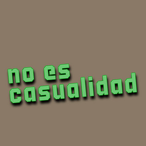 NO ES CASUALIDAD by Zeromon