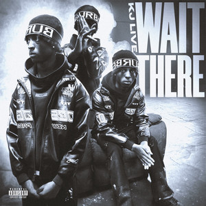 Wait There by KJ Live