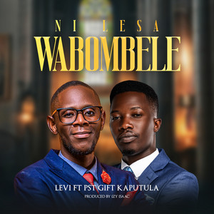 levi. - Ni Lesa Wabombele (feat. Pst Gift Kaputula)