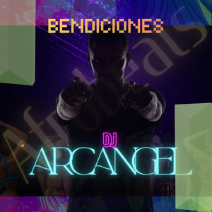 BENDICIONES by DJ ARCANGEL