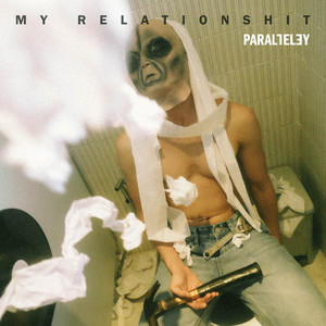 Paralleley - My Relationshit