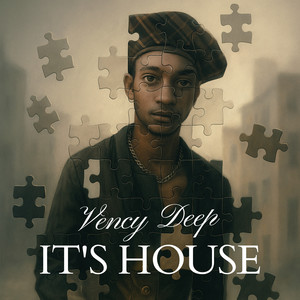IT'S HOUSE by VENCY DEEP