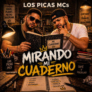 MIRANDO MI CUADERNO by LOS PICAS MCs