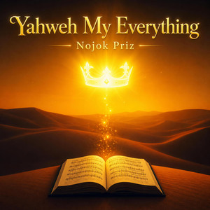 Yahweh my everything by Nojok Priz