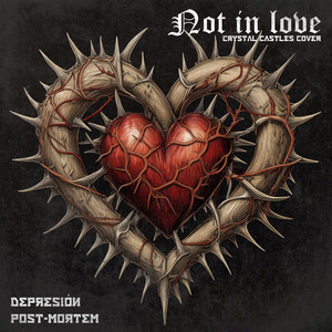 Not In Love (Post-Punk Version)