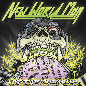 I Am The Machine by New World Man