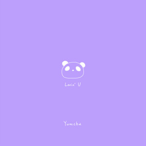 Yumcha - Lovin' U