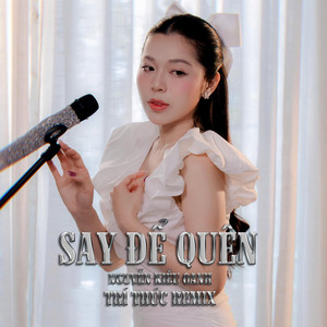 Nguyễn Kiều Oanh - Say Để Quên (Trí Thức Remix)