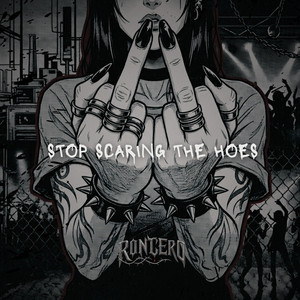 Stop Scaring The Hoes