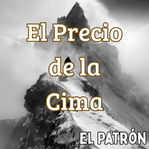 El Precio de la Cima by El Patrón