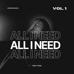 All I Need by UnitedProlific