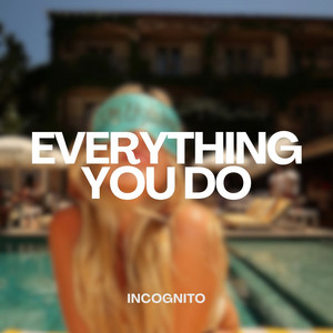 Everything You Do by Incognito