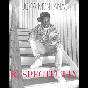 Joka Montana - Respectfully