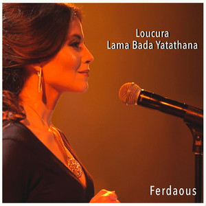 Ferdaous - Loucura / Lama Bada Yatathana