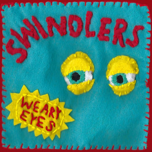 Weary Eyes by Swindlers