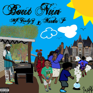 Bout Nun by MfTrulyZ, Murda P