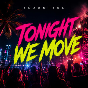 Tonight We Move by Injustice