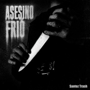 Asesino Frio by Santoz Trash