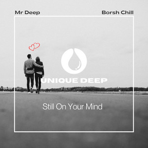 Still On Your Mind by Mr Deep, Borsh Chill