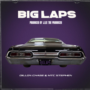 Big Laps by Dillon Chase, MTC STEPHEN, J.Lee The Producer