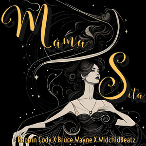 Mama Sita by Rappin Cody, Bruce Wayne, Wldchldbeatz