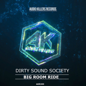 Dirty Sound Society - Big Room Ride (Festival Mix)