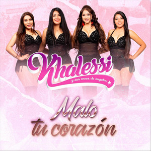 Khalessi y Sus Voces de Angeles - Malo Tu Corazón