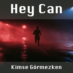 Kimse Görmezken by Hey Can