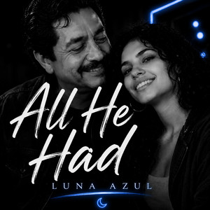 All He Had by Luna Azul