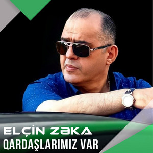 Elcin Zeka - Qardaşlarımız Var