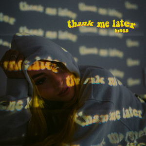 thank me later by KINGS