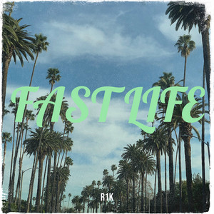 Fast Life by R1K, MikeySoChristian