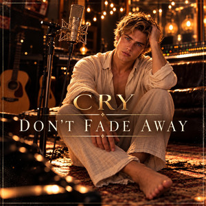 DON'T FADE AWAY by CRY