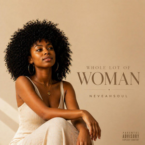 NeveahSoul - Whole Lot Of Woman