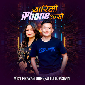 Prayas Dong - Yarimi iPhone Unsi (feat. Jitu Lopchan)