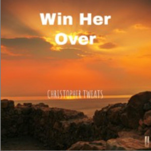 Win Her Over by Christopher Tweats