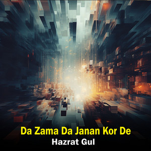 Hazrat Gul - Da Zama Da Janan Kor De