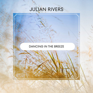 Dancing in the Breeze by Julian Rivers