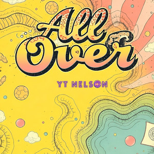 All Over by YT Nelson