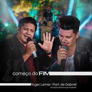 Começo do Fim by Roger Lemer, Cantor Gabriel