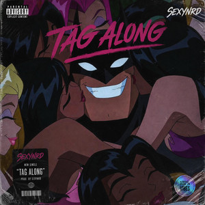 TAG ALONG by Sexy NrD