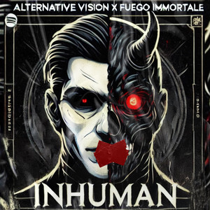 Inhuman by Alternative Vision, Fuego Immortale