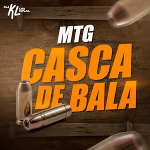 DJ KL ORIGINAL - Mtg Casca de Bala